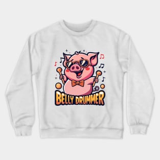 Belly Drummer Crewneck Sweatshirt